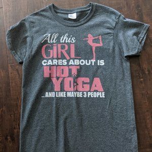 All this girl cares about...hot yoga tshirt